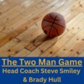The Two Man Game with Coach Steve Smiley and Brady Hull – Episode 21 – Club-dad life, the national championship game, and newly signed player Ibu Yamazaki
